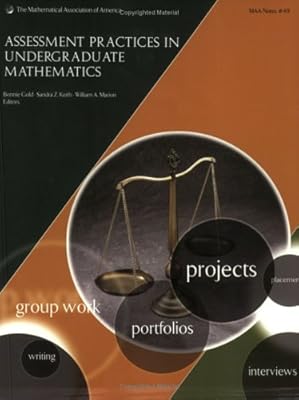 Assessment Practices in Undergraduate Mathematics (M A A NOTES)