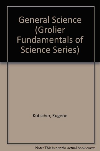 General Science - Basic Activities (Grolier Fundamentals of Science Series) by Eugene Kutscher