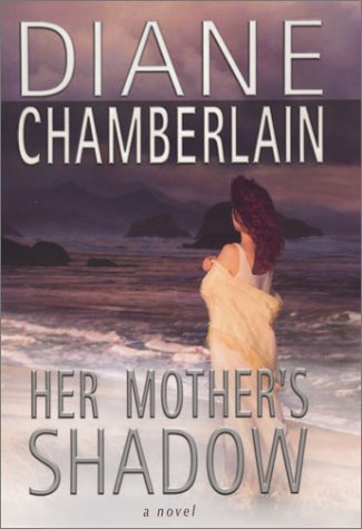 Her Mother's Shadow by Diane Chamberlain