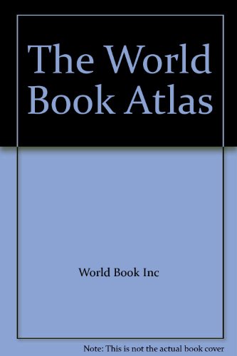 The World Book Atlas by World Book Inc