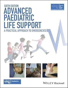 Advanced Paediatric Life Support: A Practical Approach to Emergencies (Advanced Life Support Group)