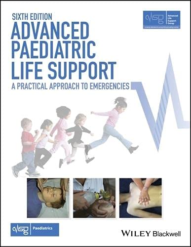 Advanced Paediatric Life Support: A Practical Approach to Emergencies (Advanced Life Support Group) by Advanced Life Support Group (ALSG)