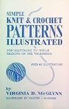 Simple Knit and Crochet Patterns Illustrated: For Watching TV, While Talking On the Phone