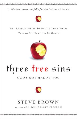 Three Free Sins: God's Not Mad at You by Steve Brown