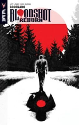 Bloodshot Reborn Volume 1: Colorado