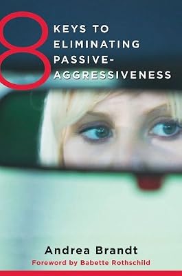 8 keys to eliminating passive-aggressiveness
