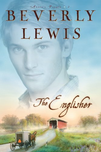 The Englisher (Annie's People Series #2) by Beverly Lewis