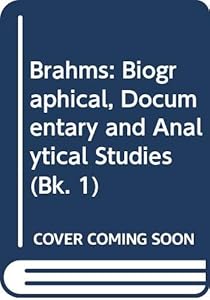 Brahms: Biographical, Documentary and Analytical Studies by Robert Pascall
