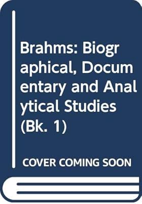 Brahms: Biographical, Documentary and Analytical Studies
