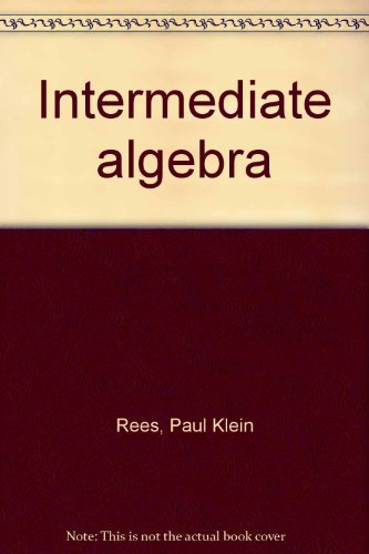 Intermediate algebra by Paul K Rees