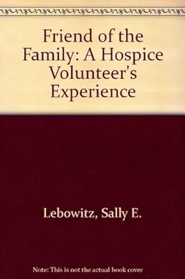 Friend of the Family: A Hospice Volunteer's Experience
