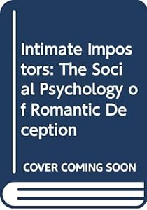 Intimate Impostors: The Social Psychology of Romantic Deception by Sally Caldwell