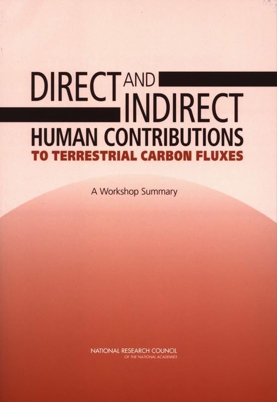 Direct and Indirect Human Contributions to Terrestrial Carbon Fluxes: A Workshop Summary by National Research Council