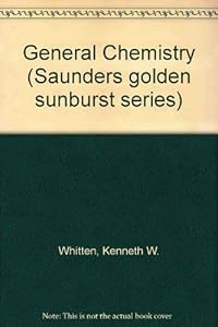 General chemistry (Saunders golden sunburst series)
