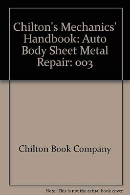 Chilton's Mechanics' Handbook: Auto Body Sheet Metal Repair