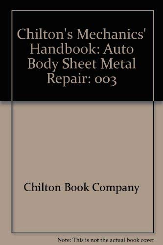 Chilton's Mechanics' Handbook: Auto Body Sheet Metal Repair by Chilton Book Company
