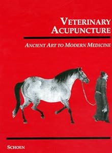 Veterinary Acupuncture: Ancient Art to Modern Medicine by Allen M. Schoen