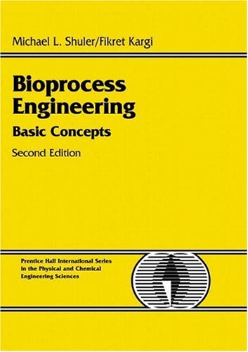 Bioprocess Engineering: Basic Concepts by Michael L. Shuler