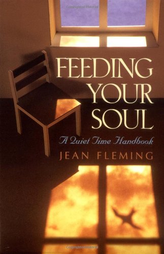 Feeding Your Soul: A Quiet Time Handbook by Jean Fleming