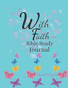 With Faith Bible Study Journal by Donnet Elizabeth