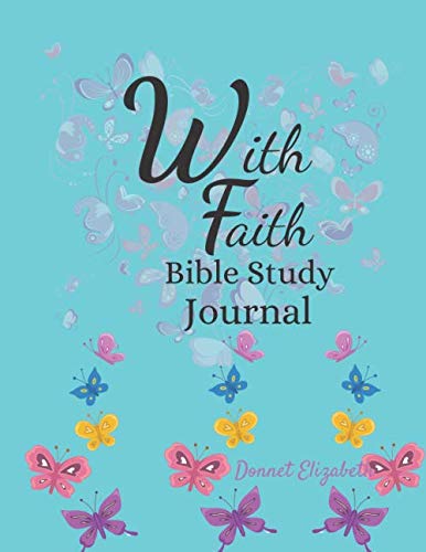 With Faith Bible Study Journal by Donnet Elizabeth