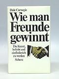 Wie man Freunde gewinnt. Aus dem Amerikanischen von Hedi Hänseler. - Dale. Carnegie