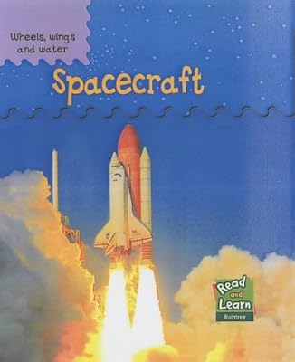 Spacecraft (Read & Learn: Wheels, Wings & Water)