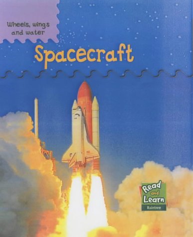 Spacecraft (Read & Learn: Wheels, Wings & Water) by Heather Miller
