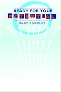 Ready for Your Potential by Gary Yardley