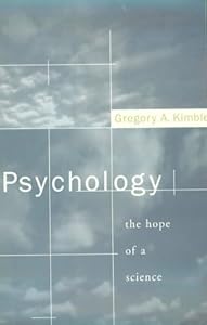 Psychology: The Hope of a Science by Gregory A. Kimble