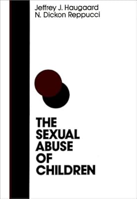 The Sexual Abuse of Children: A Comprehensive Guide to Current Knowledge and Intervention Strategies (JOSSEY BASS SOCIAL AND BEHAVIORAL SCIENCE SERIES)