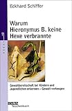 Warum Hieronymus B. keine Hexe verbrannte - Eckhard Schiffer