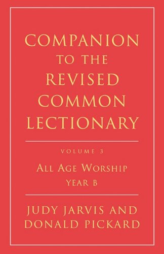 Companion to the Revised Common Lectionary: All Age Worship Year B by Judy Jarvis