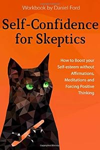 Self-Confidence for Skeptics (Workbook)