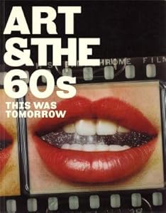 Art & the 60's: This Was Tomorrow by Chris Stephens