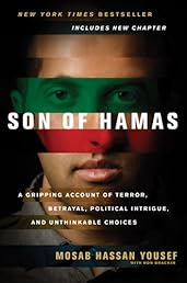 Son of Hamas: A Gripping Account of Terror, Betrayal, Political Intrigue, and Unthinkable Choices