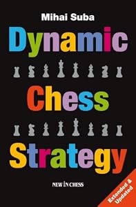 Dynamic Chess Strategy: Extended & Updated Edition