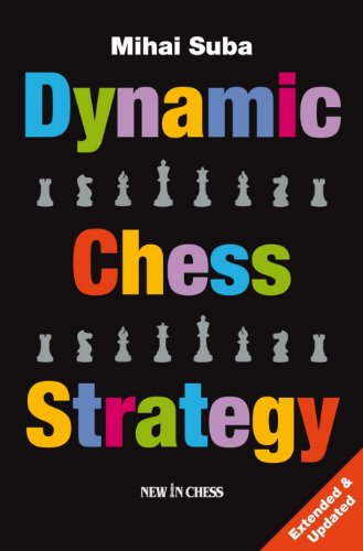 Dynamic Chess Strategy: Extended & Updated Edition by Mihai Suba