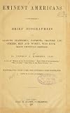 Eminent Americans: Comprising Brief Biographies of Three Hundred and Thirty Distinguished Persons