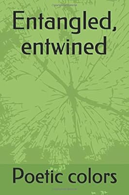 Entangled, entwined