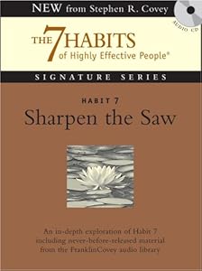 Habit 7 Sharpen the Saw: The Habit of Renewal