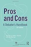 Pros and Cons: A Debaters Handbook