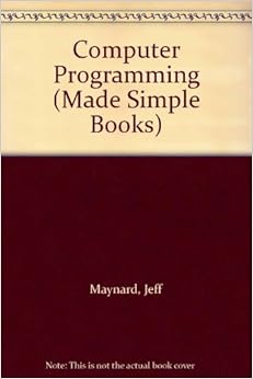 Computer Programming (Made Simple Books): Amazon.co.uk: Jeff Maynard ...