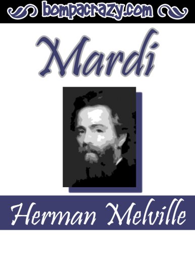 Mardi: And a Voyage Thither (Volumes 1 & 2) by Herman Melville
