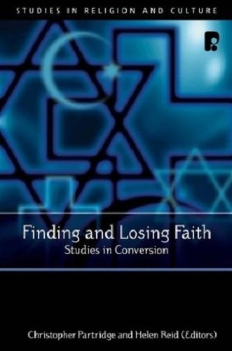 Finding And Losing Faith: Studies in Conversion (Studies in Religion and Culture) by Christopher Partridge