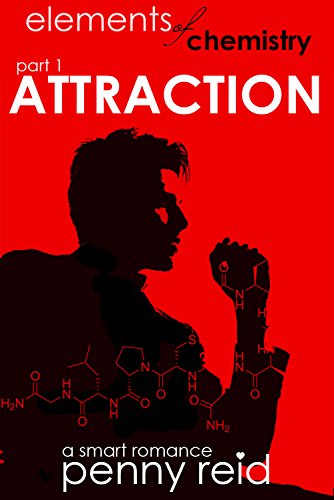 ATTRACTION: Elements of Chemistry by Penny Reid