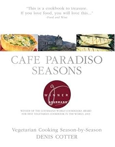 Cafe Paradiso Seasons: Vegetarian Cooking Season-by-Season by Denis Cotter