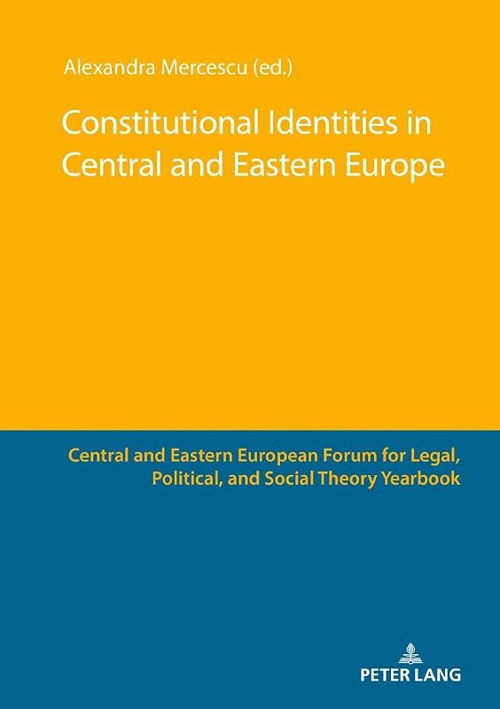 Constitutional Identities in Central and Eastern Europe (Central and Eastern European Forum for Legal, Political, and Social Theory Yearbook, 8) by Mercescu