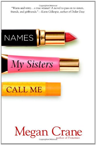 Names My Sisters Call Me by Megan Crane