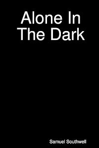 Alone In The Dark by Samuel Southwell